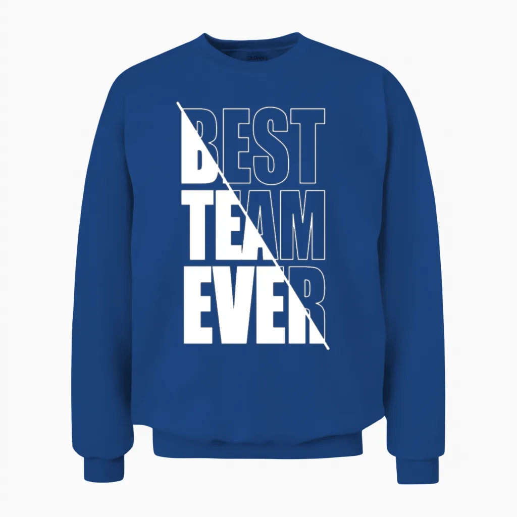 Best Team Ever Teamwork Team Building Team Unisex Sweatshirt in Royal