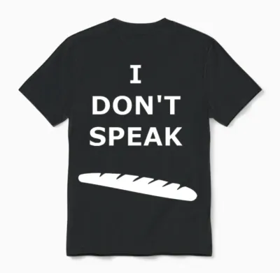 I Don't Speak Baguette - Fun French Design Unisex T-Shirt - Black