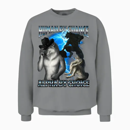 Funny Alpha Wolf Meme Human by Chance Alpha Choice Bootleg Unisex Sweatshirt in Sport Grey