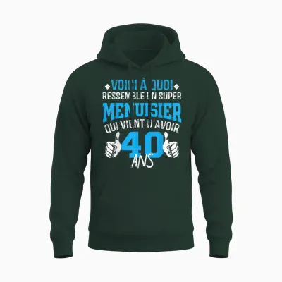 Anniversaire Menuisier 40 Ans - 40e Anniversaire Blague Unisex Hoodie - Forest