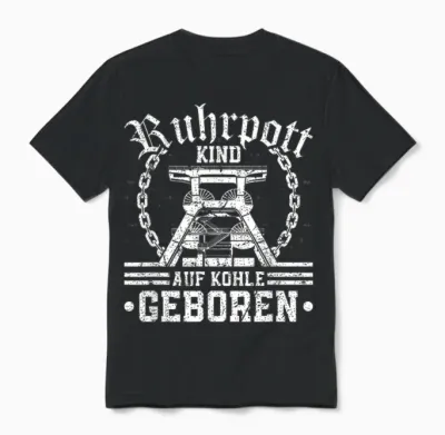 Ruhrpott Kind Auf Kohle Geboren Heimat Bergbau Glück Auf Unisex T-Shirt - Black
