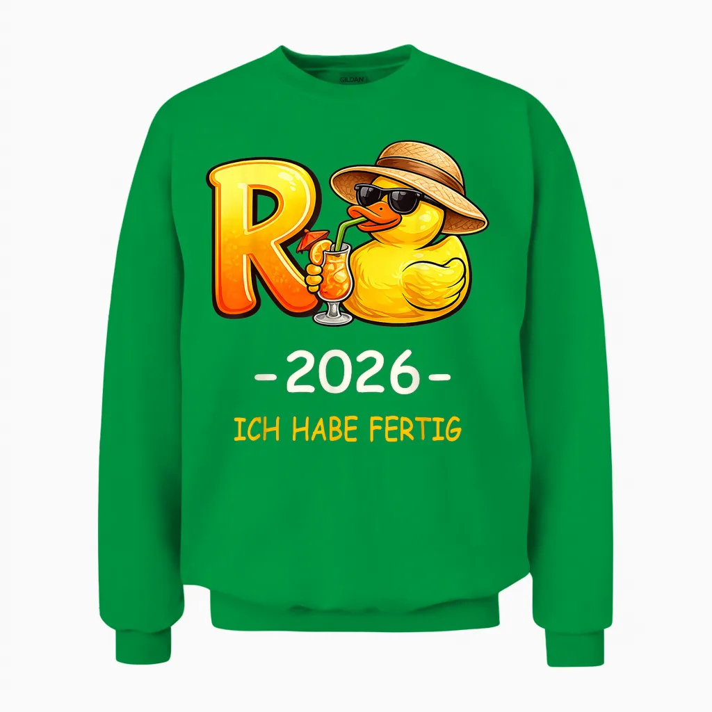 Rentner 2026 Ente Ich Habe Fertig Ruhestand Rentnerin Unisex Sweatshirt in Irish Green