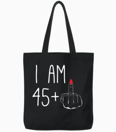 Funny 46th Birthday Women Fck: I Am 45 Plus 1 Middle Finger T-Shirt, Black Tote Bags - Black