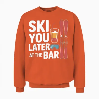 Après Ski Party Ski You Later at the Bar Skier Outfit Unisex Sweatshirt - Orange