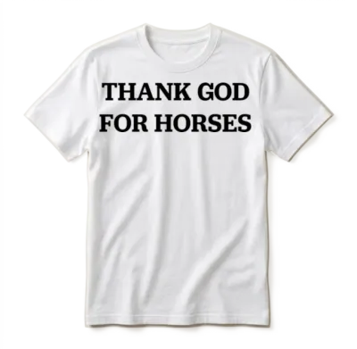Thank God for Horses Unisex T-Shirt - White