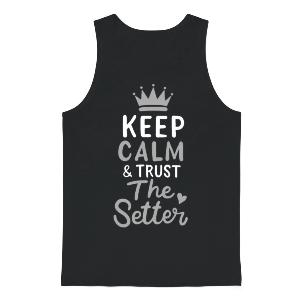 Volleyball Keep Calm and Trust the Setter Player Unisex Tank Top - Black