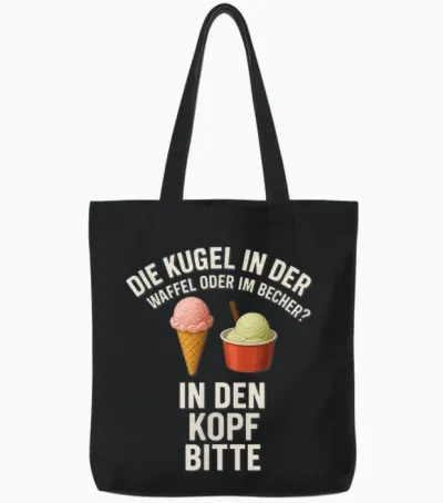 Kugel in Der Waffel Oder Im Becher? in Den Kopf Bitte Tote Bags - Black