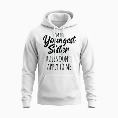 Youngest Sister Shirt Rules Don't Apply to Me Funny Sibling Unisex Hoodie - White