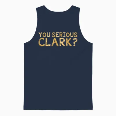 You Serious Clark - Funny Movie - Christmas Movie Unisex Tank Top - Navy