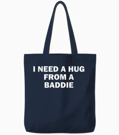 I Need a Hug from a Baddie Meme Humour Drôle Tote Bags - Navy