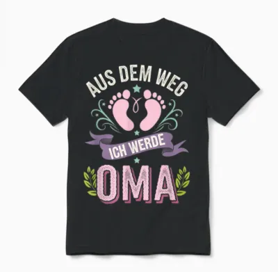 Aus Dem Weg Ich Werde Oma - Weg Oma Verkündung Unisex T-Shirt - Black
