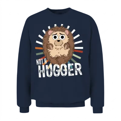 Not a Hugger Unisex Sweatshirt - Navy