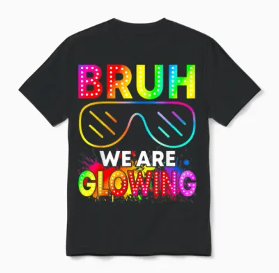 Bruh We Are Glowing in My Glowing Era Group Team Tie Dye Unisex T-Shirt - Black