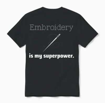 Embroidery Is My Superpower. Unisex T-Shirt - Black