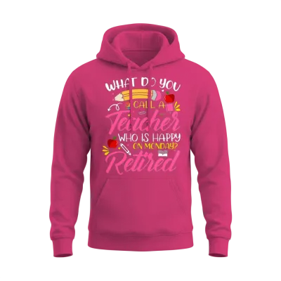 Retirement Teacher Retired Teacher Happy on Monday Unisex Hoodie - Heliconia