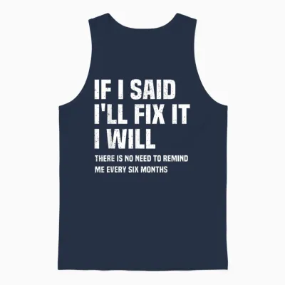 Funny Mechanic if I Say I Will Fix It I Will - Handyman Unisex Tank Top - Navy