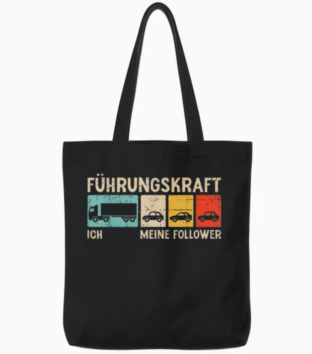 T-Shirt with German Text "führungskraft Fernfahrer Ich Meine Follower", Black Tote Bags in Black
