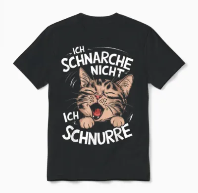 T-Shirt with German Text "ich Schnarche Nicht Ich Schnurre Katzen" [german, Black Unisex T-Shirt - Black