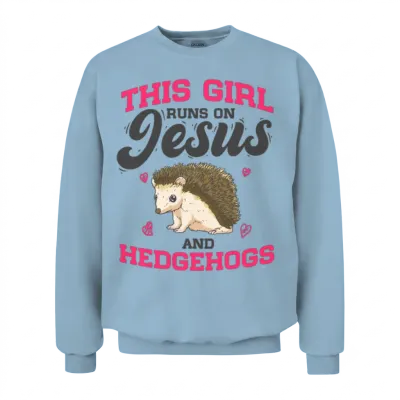 Animal Lover This Girl Runs on Jesus and Hedgehogs Unisex Sweatshirt - Light Blue