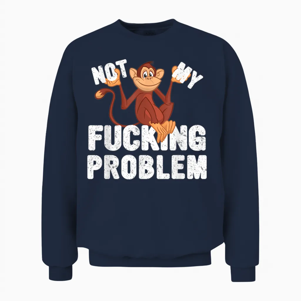 Nicht Mein Verdammtes Problem, Lustiges Affen-Meme Unisex Sweatshirt in Navy