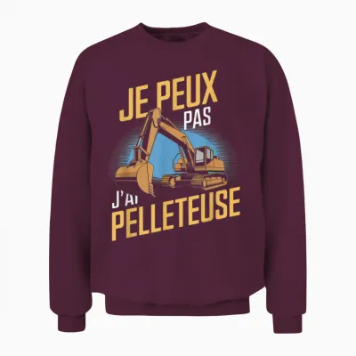 Je Peux Pas J'ai Pelleteuse Man Humour Construction Equipment Unisex Sweatshirt - Maroon