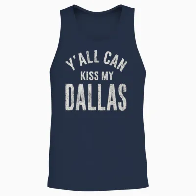 Y’all Can Kiss My Dallas Funny Cowboy Quote Men Women Unisex Tank Top - Navy