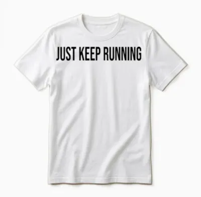 Just Keep Running (short Quotes) Unisex T-Shirt - White