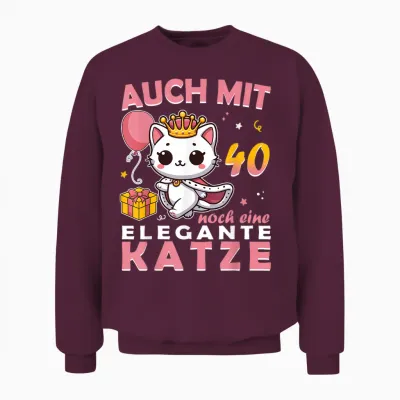 40.geburtstag Frauen Damen Auch Mit 40 Jahre Noch Eine Katze Unisex Sweatshirt - Maroon