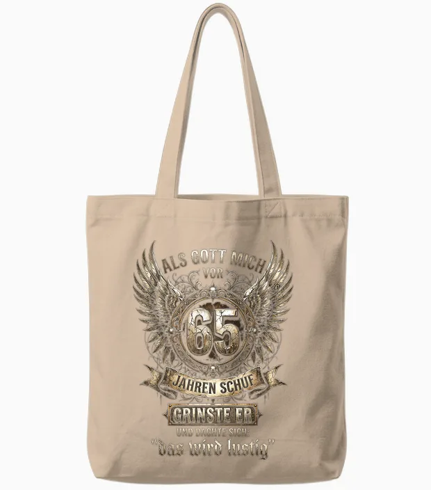 Als Gott Mich Vor 65 Jahren Schuf Grinste Er Das Wird Lustig Tote Bags in Natural