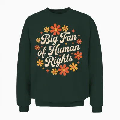 Retro Floral Big Fan of Human Rights Equality Activist Unisex Sweatshirt - Forest