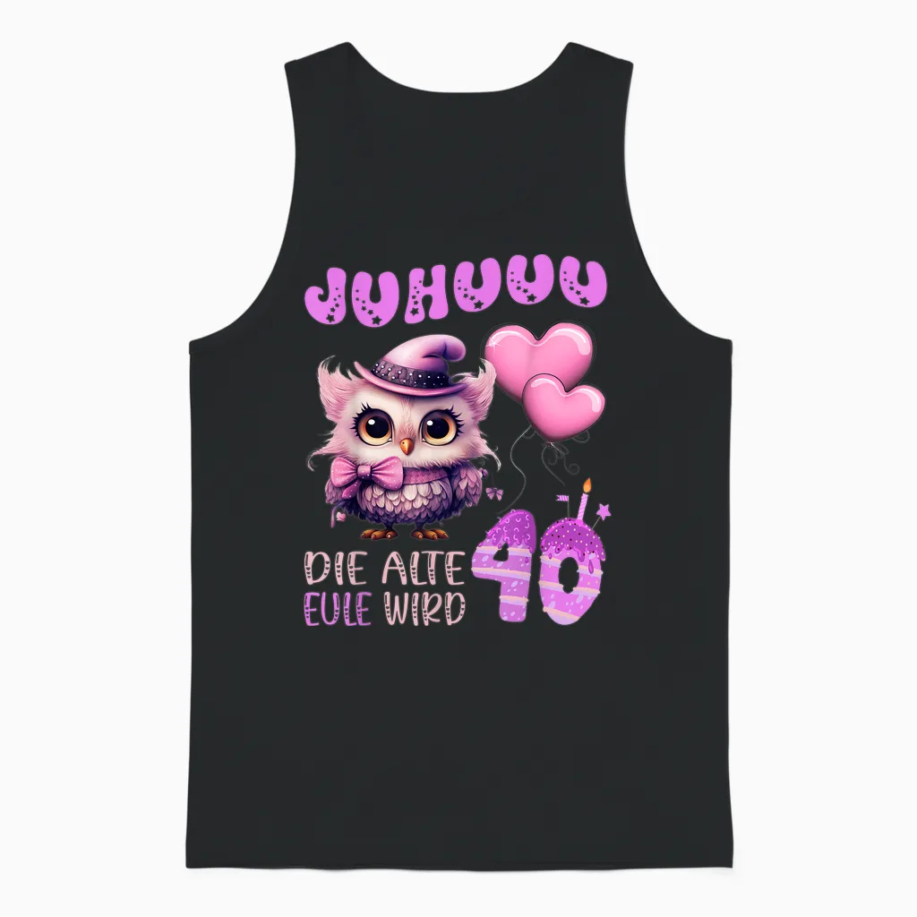Eule - Juhuuu, Die Alte Eule Wird 40 Damen Geburtstag Unisex Tank Top in Black