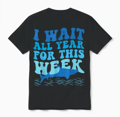 I Wait All Year for This Week - Funny Shark Lover 2025 Ocean Unisex T-Shirt - Black
