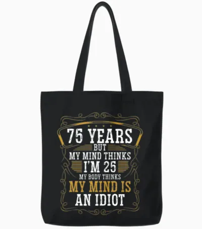75 Year Old Funny Birthday Idea Humor 75 Birthday Tote Bags - Black