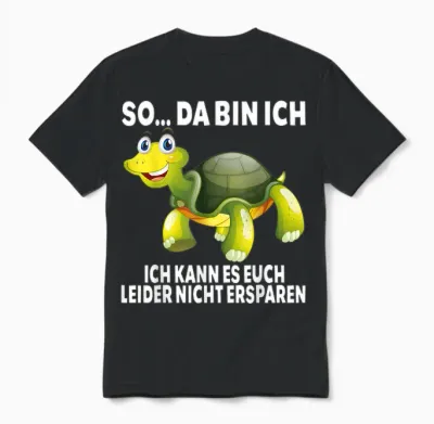 So Da Bin Ich... Turtle Funny Turtles Slogan T-Shirt, Black Unisex T-Shirt - Black