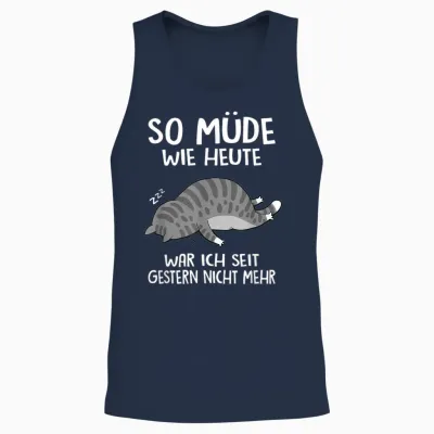 So Müde Wie Heute War Ich Seit Gestern Nicht Mehr Fun Katze Unisex Tank Top - Navy