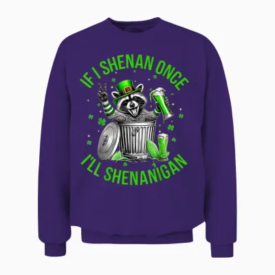If I Shenan Once I'll Shenanigan St Patricks Day Raccoon Unisex Sweatshirt - Purple