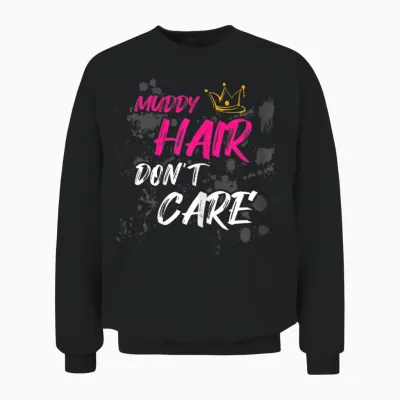 Muddy Hair Don't Care Schlammlauf Mud Run Unisex Sweatshirt - Black
