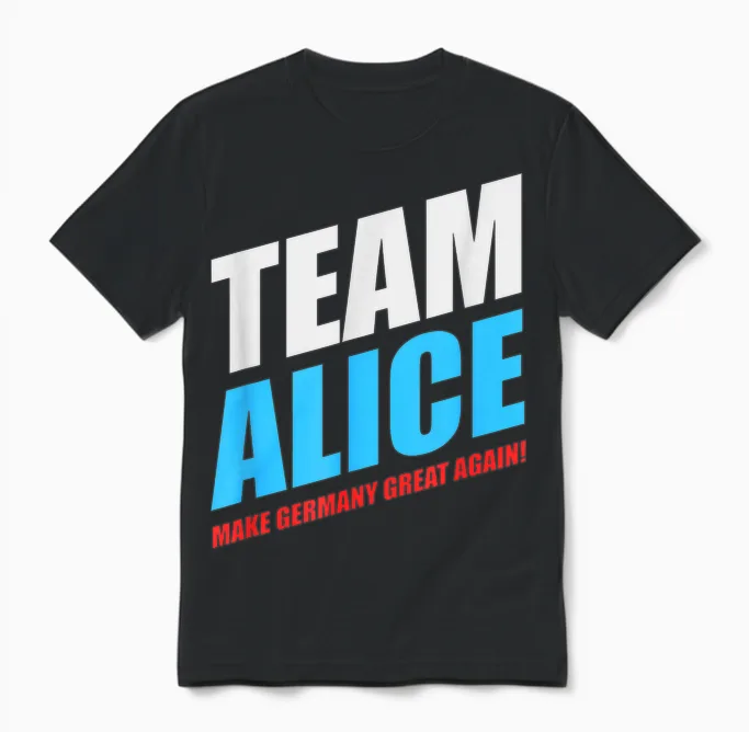 Make Germany Great Again โ Team Alice Weidel Unisex T-Shirt in Black