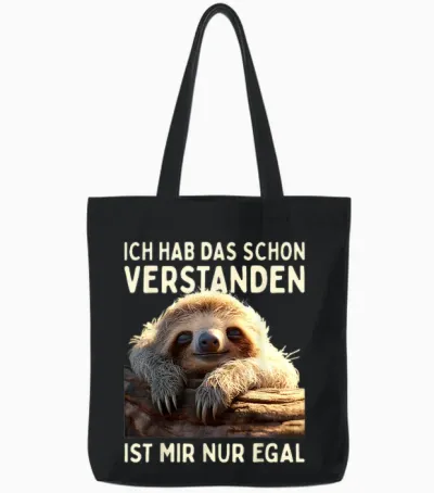 Hab Das Schon Verstanden Ist Mir Nur Egal Süßes Slotier T-Shirt, Black Tote Bags - Black