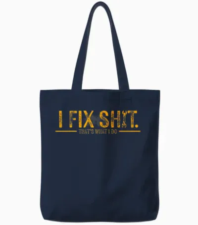 I Fix Shit That's What I Do Tote Bags - Navy