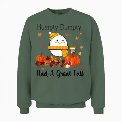 Humpty Dumpty Had a Great Fall Thanksgiving Autumn Unisex Sweatshirt - Military Green