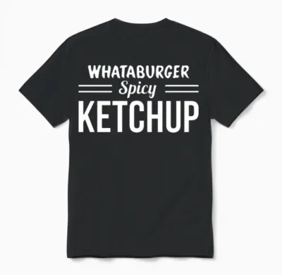 Whataburger Spicy Ketchup Unisex T-Shirt - Black