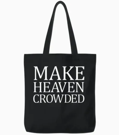 Make Heaven Crowded Christian Quote Heaven Crowded Tote Bags - Black