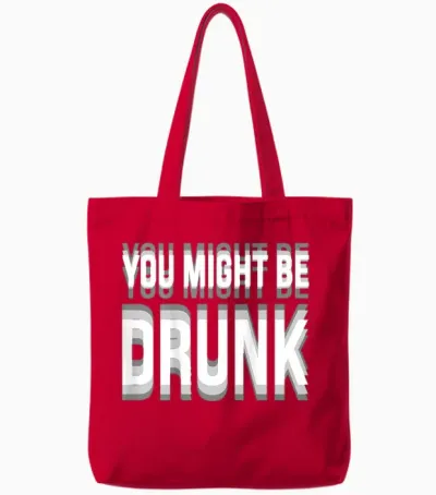 You Might Be Drunk Graphic Tees Funny Quotes Drinking Meme Tote Bags - Red