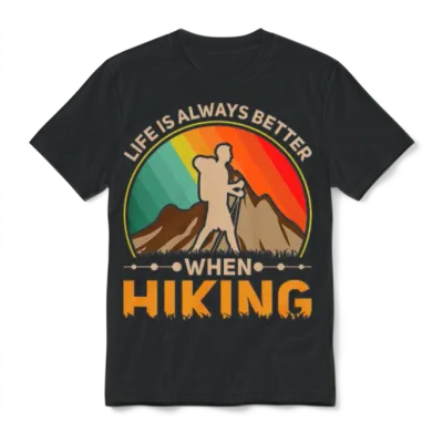 Life Is Always Better When Hiking Unisex T-Shirt - Black