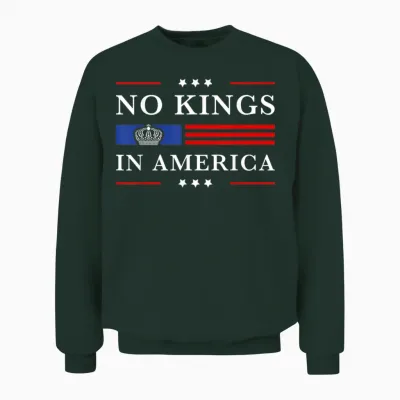 No Kings in America Flag No Kings in America American Unisex Sweatshirt - Forest