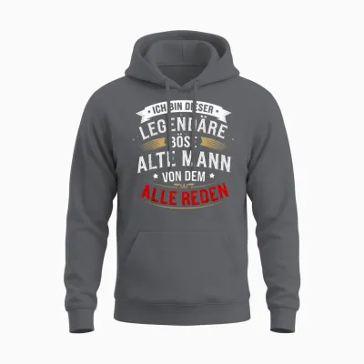 T-Shirt with German Text "ich Bin Dieser Legendäre Böse Alte Mann Von Dem Alle Reden" [, Black Unisex Hoodie - Charcoal