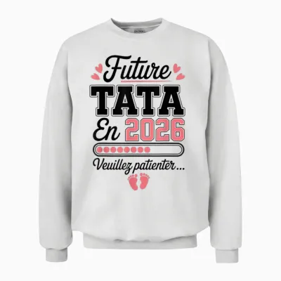 Future Tata 2026 New Birth Future Aunt Aunt 2026 Unisex Sweatshirt - White