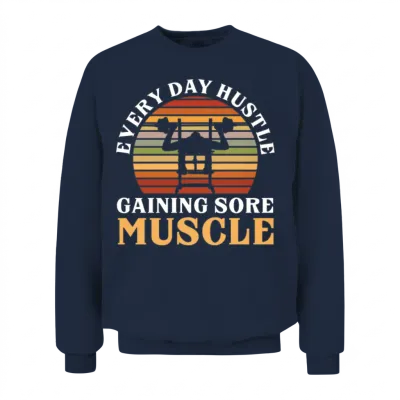 Sore Muscles Hustle Body Builder Fitness Workout Unisex Sweatshirt - Navy