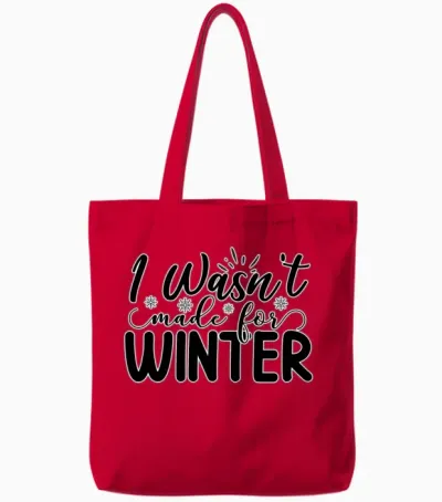 Humor Winter Saying I Wasn't Made for Winter Tote Bags - Red